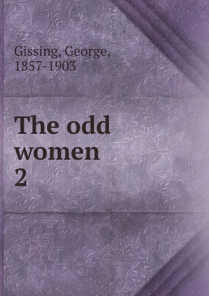 Обложка книги The odd women, Gissing George