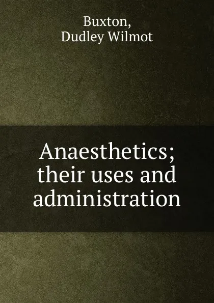 Обложка книги Anaesthetics, Dudley Wilmot Buxton