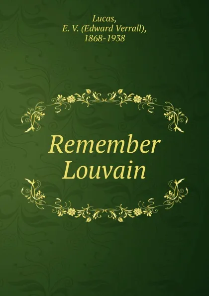 Обложка книги Remember Louvain, E. V. Lucas