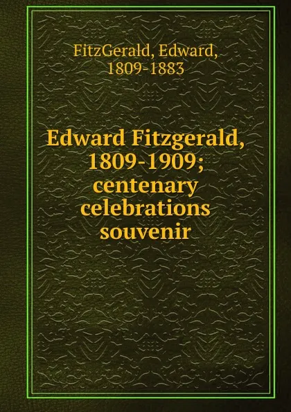 Обложка книги Edward Fitzgerald, 1809-1909, Fitzgerald Edward