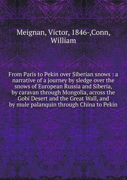 Обложка книги From Paris to Pekin over Siberian snows, Victor Meignan