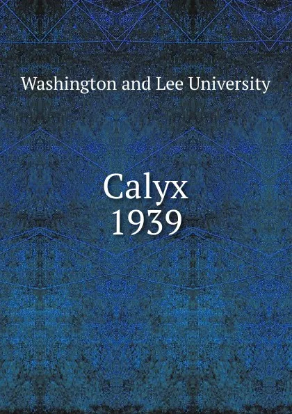 Обложка книги Calyx, Washington and Lee University