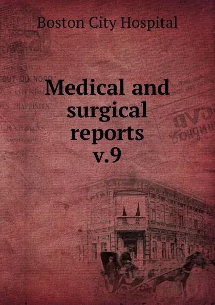 Обложка книги Medical and surgical reports, Boston City Hospital