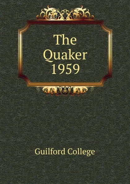 Обложка книги The Quaker, Guilford College