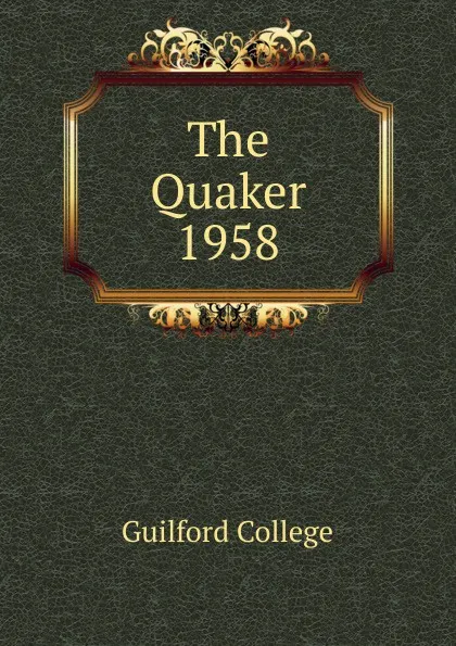 Обложка книги The Quaker, Guilford College