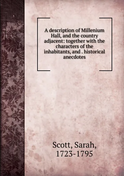 Обложка книги A description of Millenium Hall, and the country adjacent, Sarah Scott