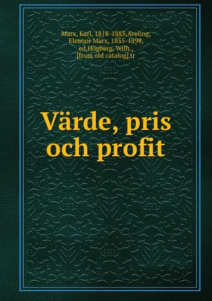 Обложка книги Varde, pris och profit, Karl Marx