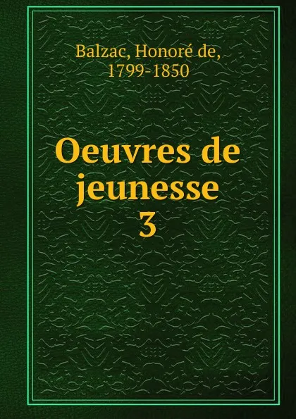Обложка книги Oeuvres de jeunesse, Honoré de Balzac