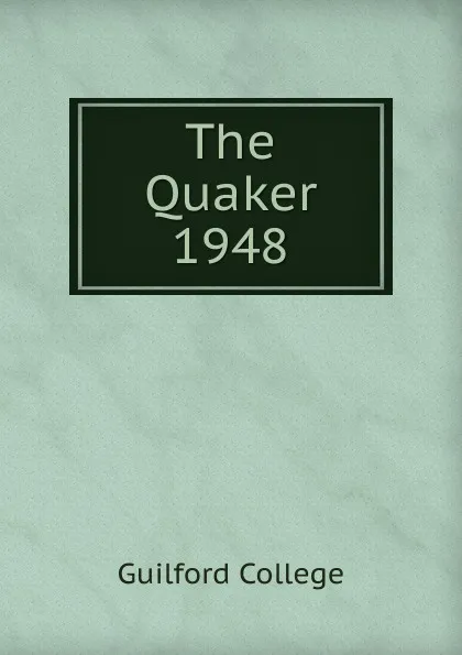 Обложка книги The Quaker, Guilford College