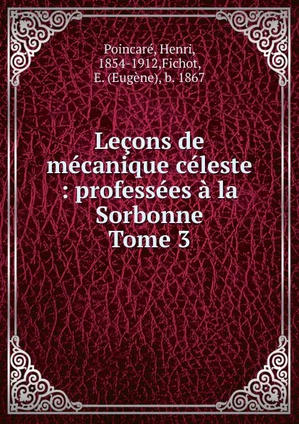 Обложка книги Lecons de mecanique celeste, Henri Poincaré