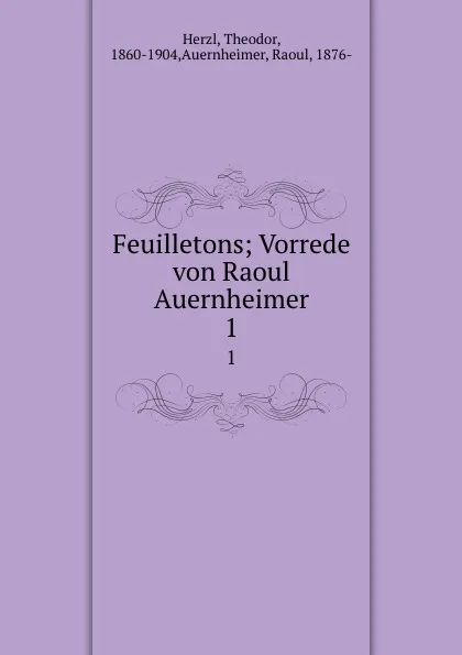 Обложка книги Feuilletons, Theodor Herzl