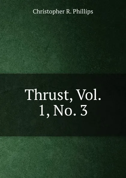 Обложка книги Thrust, Vol. 1, No. 3, Christopher R. Phillips