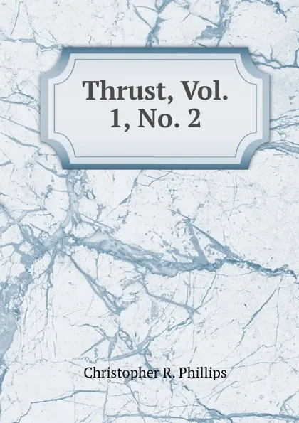 Обложка книги Thrust, Vol. 1, No. 2, Christopher R. Phillips