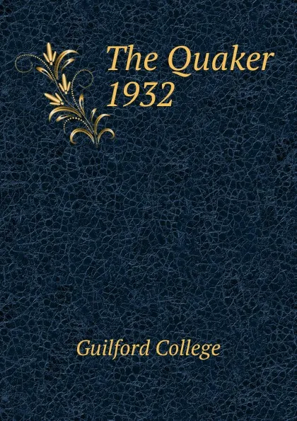 Обложка книги The Quaker, Guilford College