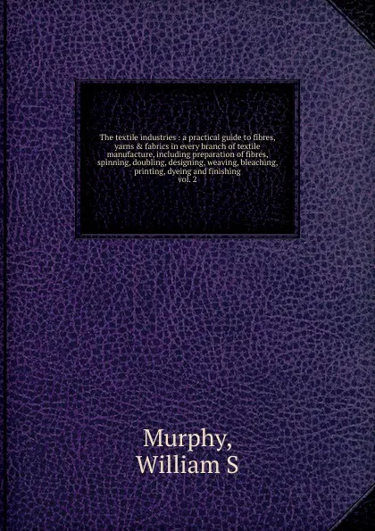 Обложка книги The textile industries, William S. Murphy