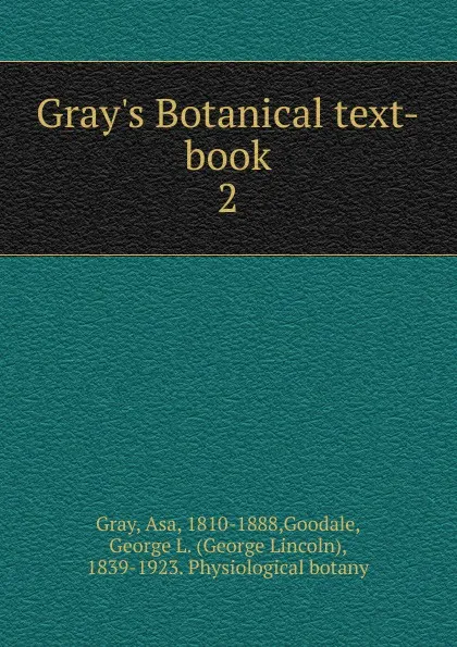 Обложка книги Gray.s Botanical text-book, Asa Gray
