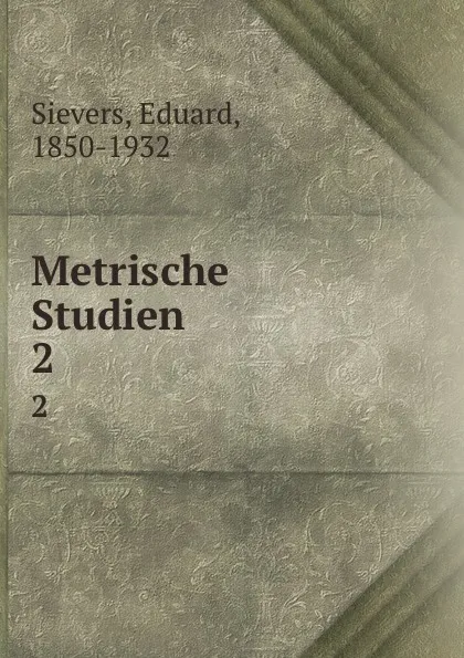 Обложка книги Metrische Studien, Eduard Sievers