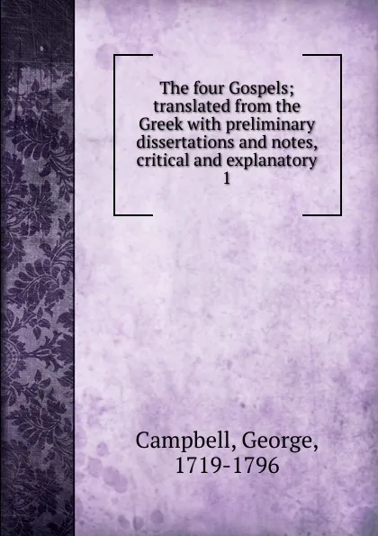 Обложка книги The four Gospels, George Campbell