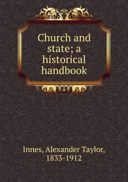 Обложка книги Church and state, Alexander Taylor Innes