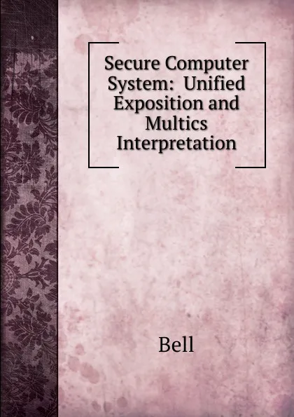 Обложка книги Secure Computer System, Bell