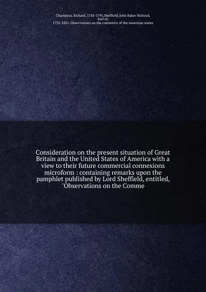 Обложка книги Consideration on the present situation of Great Britain and the United States of America, Richard Champion