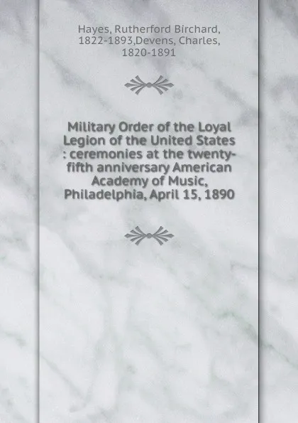 Обложка книги Military Order of the Loyal Legion of the United States, Rutherford Birchard Hayes