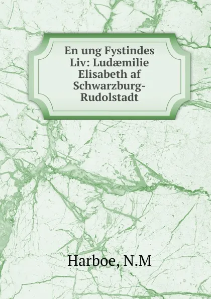 Обложка книги En ung Fystindes Liv, N. M Harboe
