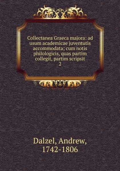 Обложка книги Collectanea Graeca majora, Andrew Dalzel