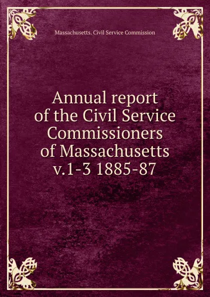 Обложка книги Annual report of the Civil Service Commissioners of Massachusetts, Massachusetts. Civil Service Commission