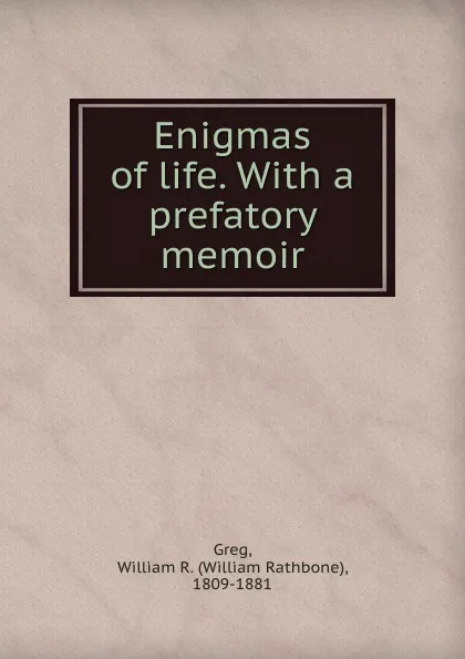 Обложка книги Enigmas of life., William Rathbone Greg