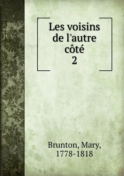 Обложка книги Les voisins de l.autre cote, Mary Brunton