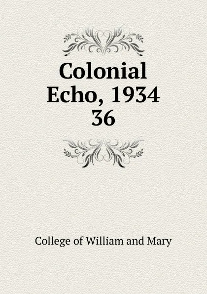 Обложка книги Colonial Echo, 1934, College of William and Mary