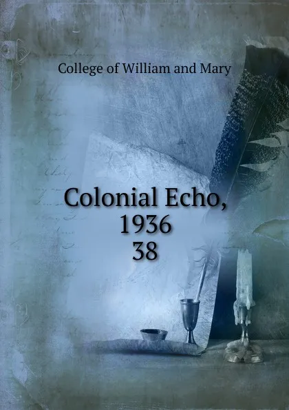 Обложка книги Colonial Echo, 1936, College of William and Mary