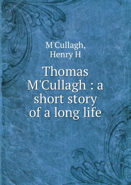 Обложка книги Thomas M.Cullagh, Henry H. M'Cullagh