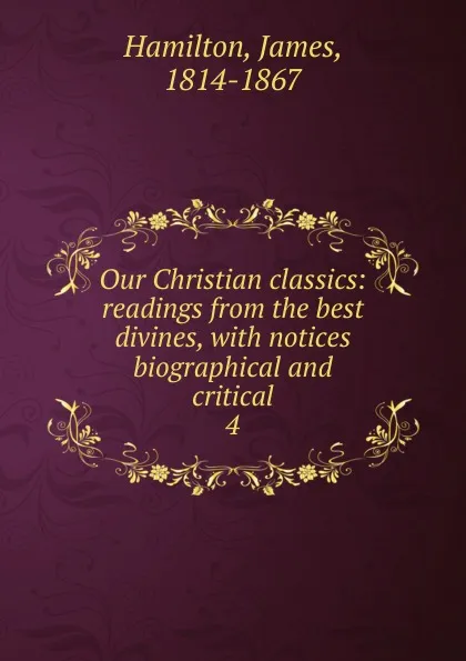 Обложка книги Our Christian classics, James Hamilton