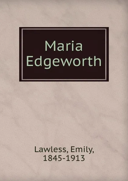 Обложка книги Maria Edgeworth, Emily Lawless