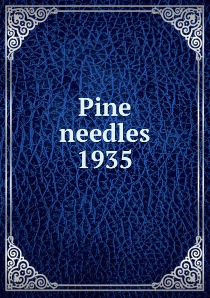 Обложка книги Pine needles, North Carolina College for Women