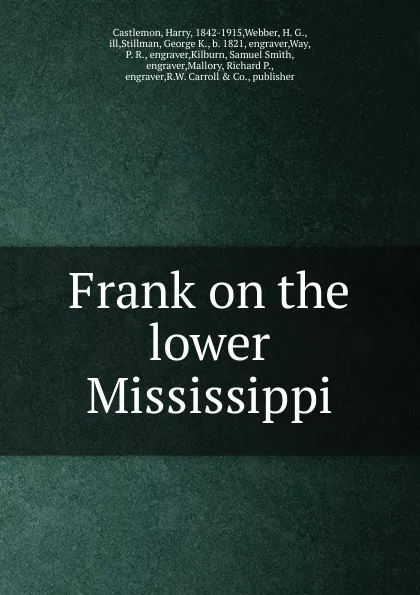 Обложка книги Frank on the lower Mississippi., Castlemon Harry