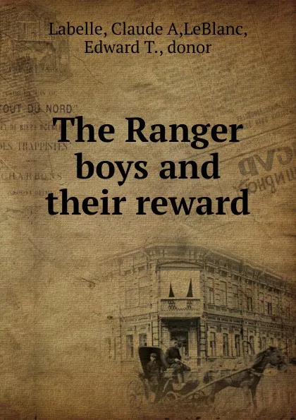 Обложка книги The Ranger boys and their reward, Claude A. Labelle