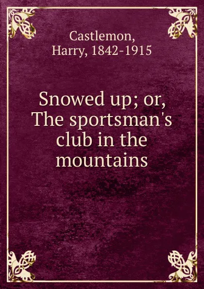 Обложка книги Snowed up, Castlemon Harry