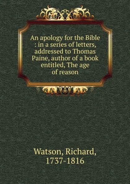 Обложка книги An apology for the Bible, Richard Watson