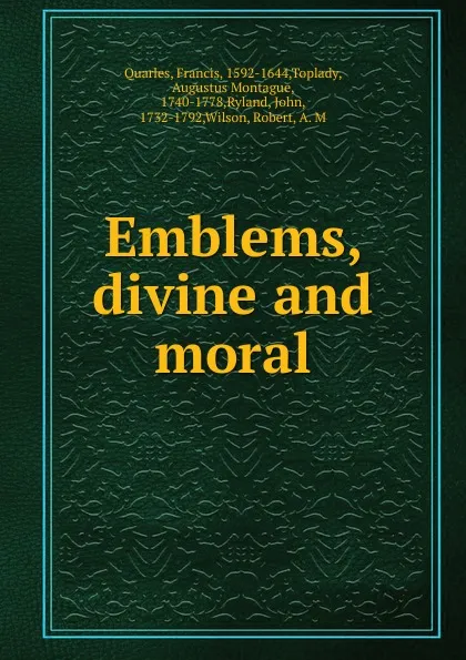 Обложка книги Emblems, divine and moral, Francis Quarles