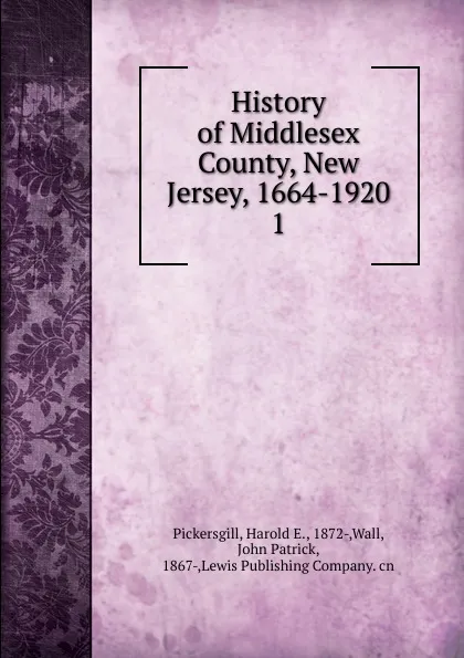 Обложка книги History of Middlesex County, New Jersey, 1664-1920, Harold E. Pickersgill