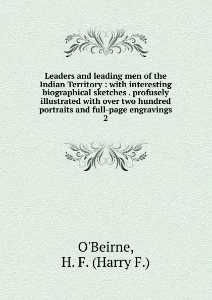 Обложка книги Leaders and leading men of the Indian Territory, Harry F. O'Beirne