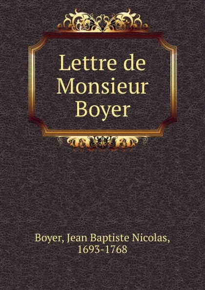 Обложка книги Lettre de Monsieur Boyer, Jean Baptiste Nicolas Boyer