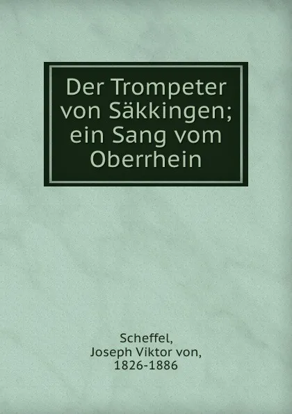 Обложка книги Der Trompeter von Sakkingen, Joseph Viktor von Scheffel