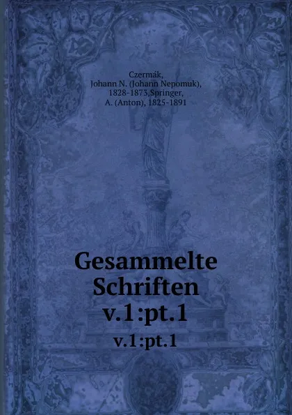 Обложка книги Gesammelte Schriften, Johann Nepomuk Czermák