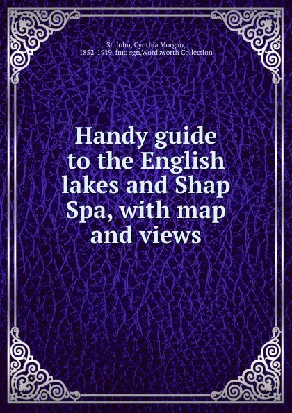 Обложка книги Handy guide to the English lakes and Shap Spa, Cynthia Morgan John