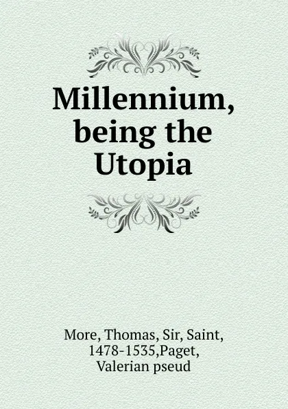 Обложка книги Millennium, being the Utopia, Thomas More