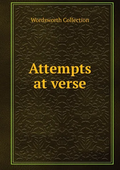 Обложка книги Attempts at verse, Wordsworth Collection